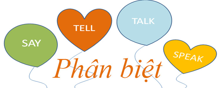 Cách dùng say speak tell và talk trong tiếng Anh